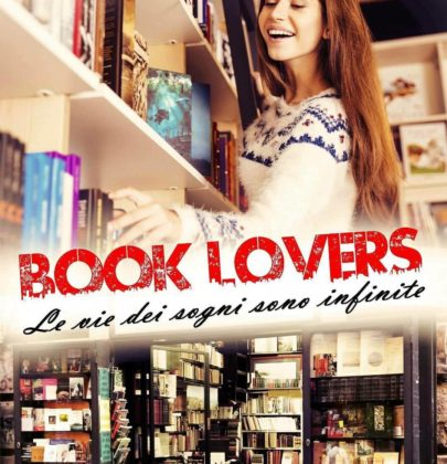É uscito “Book Lovers. Le vie dei sogni sono infinite” di Giulia Rizzi