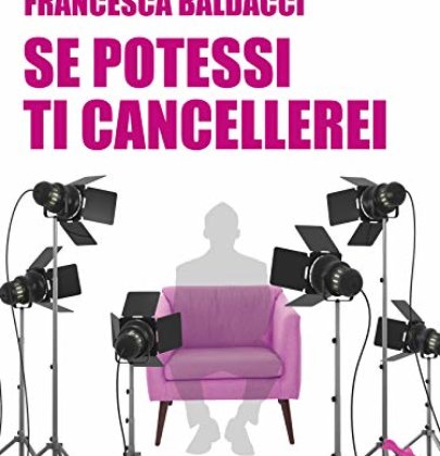 Review party dedicato a “Se potessi ti cancellerei” di Francesca Baldacci
