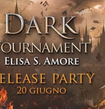 Release Party dedicato a “Dark Tournament” di Elisa S. Amore + estratto