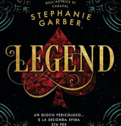 Anteprima di “Legend” di Stephanie Garber, arriva il seguito di “Caraval”!